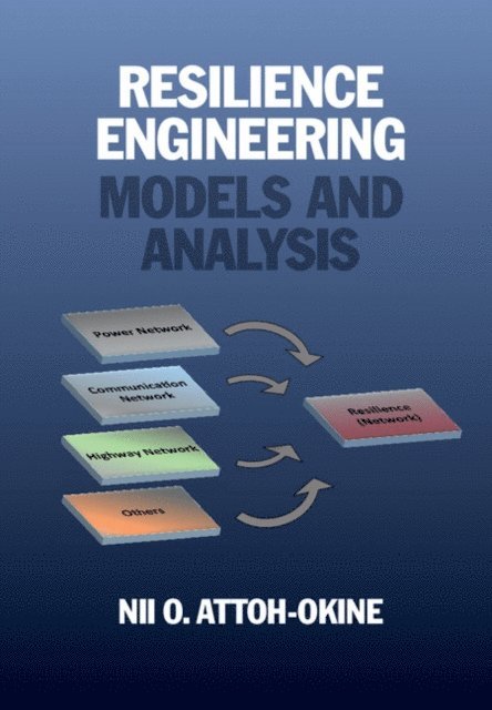 Nii O. Attoh-Okine - Resilience Engineering, E-bok