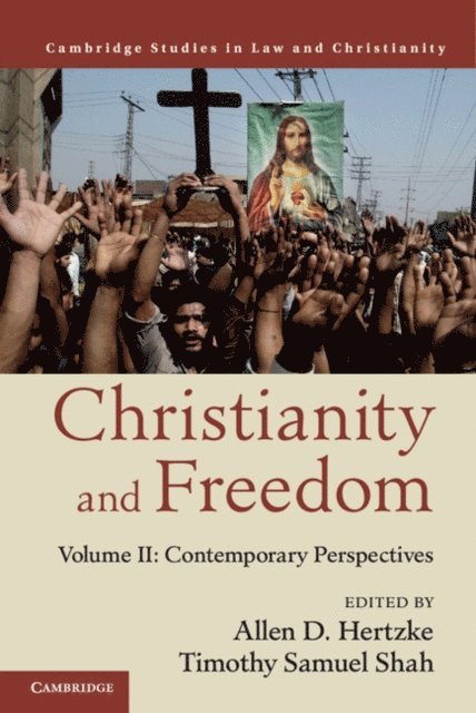 Timothy Samuel Shah, Allen D. Hertzke - Christianity and Freedom: Volume 2, Contemporary Perspectives, E-bok