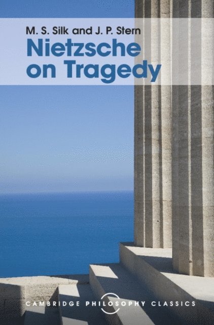 J. P. Stern, M. S. Silk - Nietzsche on Tragedy, E-bok