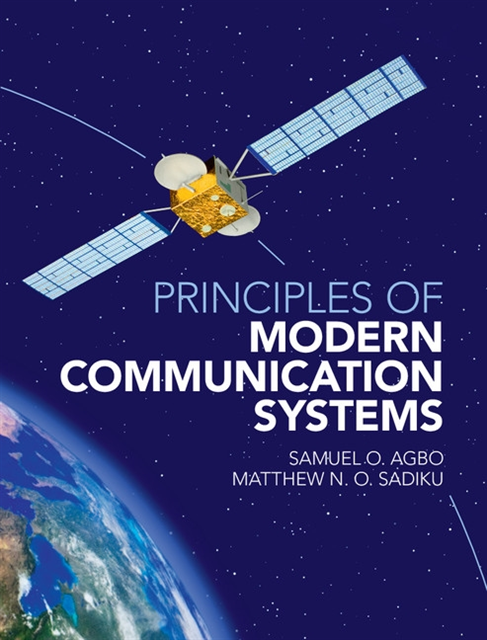 Matthew N. O. Sadiku, Samuel O. Agbo - Principles of Modern Communication Systems, E-bok