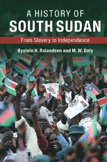 M. W. Daly, oystein H. Rolandsen - History of South Sudan, E-bok
