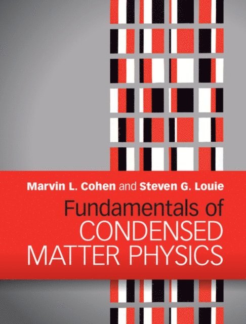 Steven G. Louie, Marvin L. Cohen - Fundamentals of Condensed Matter Physics, E-bok