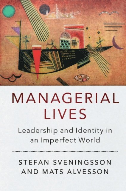 Mats Alvesson, Stefan Sveningsson - Managerial Lives, E-bok