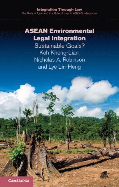 Lye Lin-Heng, Nicholas A. Robinson, Koh Kheng-Lian - ASEAN Environmental Legal Integration, E-bok