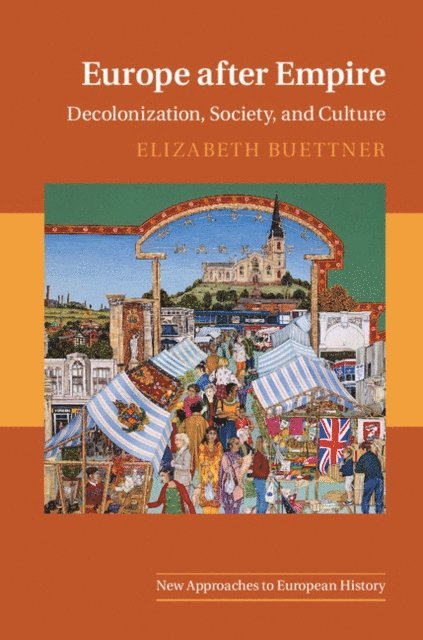 Elizabeth Buettner - Europe after Empire, E-bok