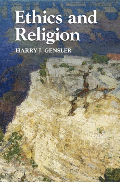 Harry J. Gensler - Ethics and Religion, E-bok