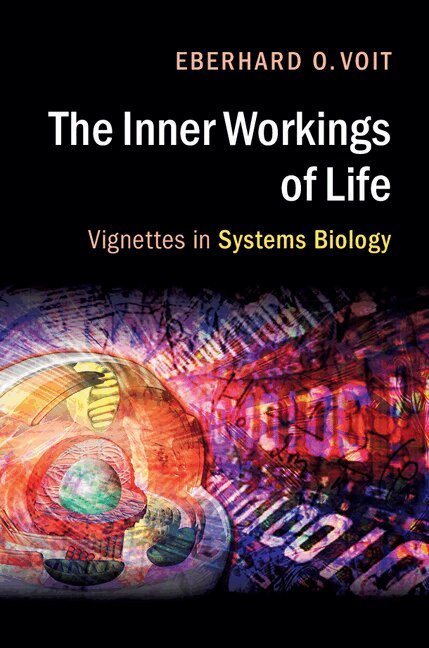Eberhard O. Voit - The Inner Workings of Life, Häftad