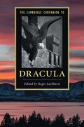 The Cambridge Companion to Dracula