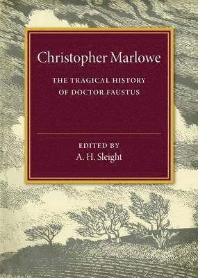 Christopher Marlowe, A. H. Sleight - The Tragical History of Doctor Faustus, Häftad