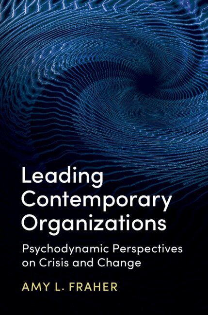 Amy L. Fraher - Leading Contemporary Organizations, Häftad. Tillgänglighet: Lägg i varukorg