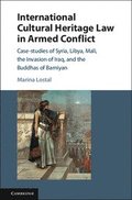 International Cultural Heritage Law in Armed Conflict
