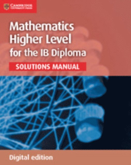 Stephen Ward, Ben Woolley, Vesna Kadelburg, Paul Fannon - Mathematics for the IB Diploma Higher Level Solutions Manual Digital edition, E-bok