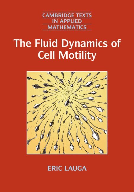 Eric Lauga - The Fluid Dynamics of Cell Motility, Häftad