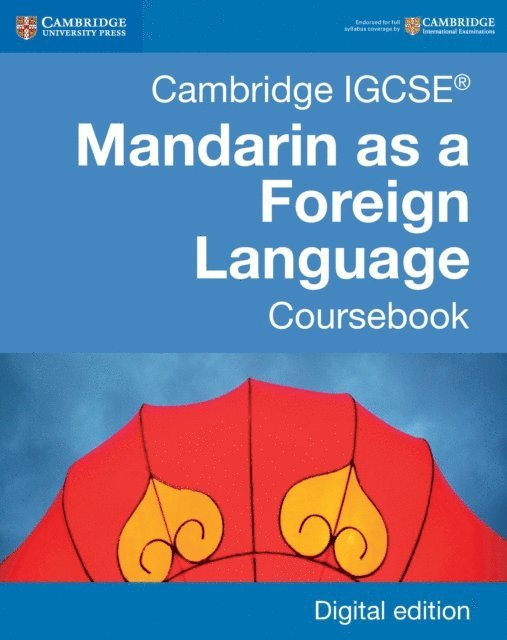 Ivy Liu, Xixia Wang, Martin Mak - Cambridge IGCSE(R) Mandarin as a Foreign Language Coursebook Digital Edition, E-bok