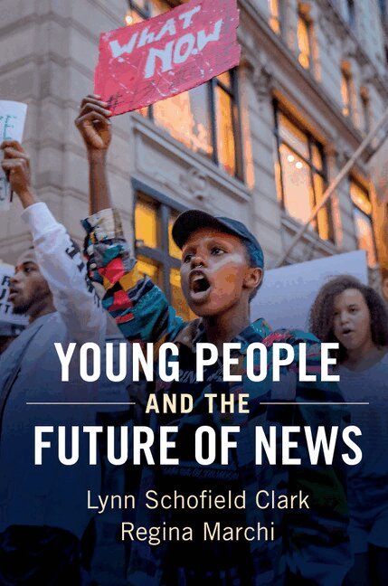 Lynn Schofield Clark, Regina Marchi - Young People and the Future of News, Häftad