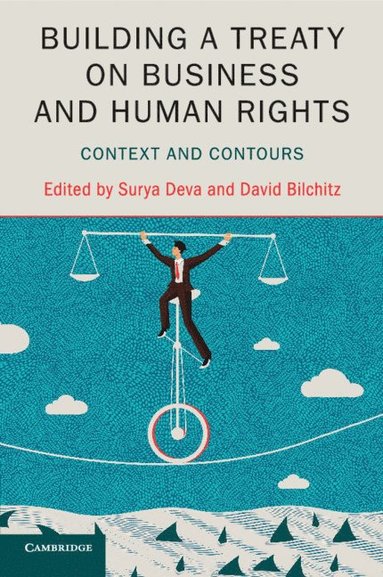 Building a Treaty on Business and Human Rights av Surya Deva, David Bilchitz
