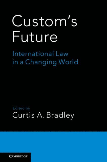 Curtis A. Bradley - Custom's Future, E-bok