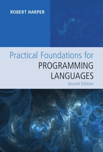 Robert Harper - Practical Foundations for Programming Languages, E-bok
