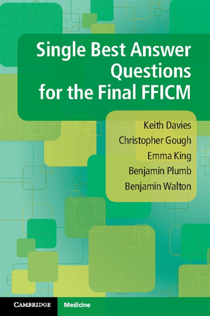 Benjamin Walton, Benjamin Plumb, Emma King, Christopher Gough, Keith Davies - Single Best Answer Questions for the Final FFICM, E-bok