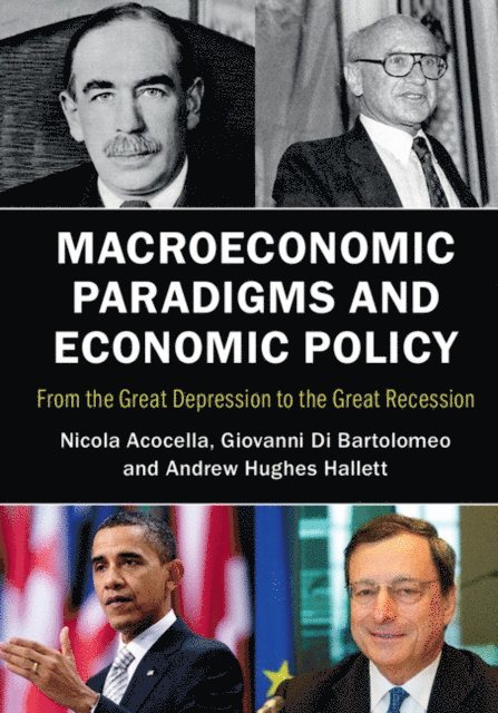 Andrew Hughes Hallett, Giovanni Di Bartolomeo, Nicola Acocella - Macroeconomic Paradigms and Economic Policy, E-bok