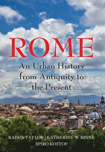 Spiro Kostof, Katherine Wentworth Rinne, Rabun Taylor - Rome, E-bok