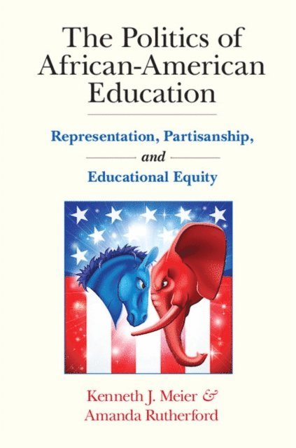Amanda Rutherford, Kenneth J. Meier - Politics of African-American Education, E-bok