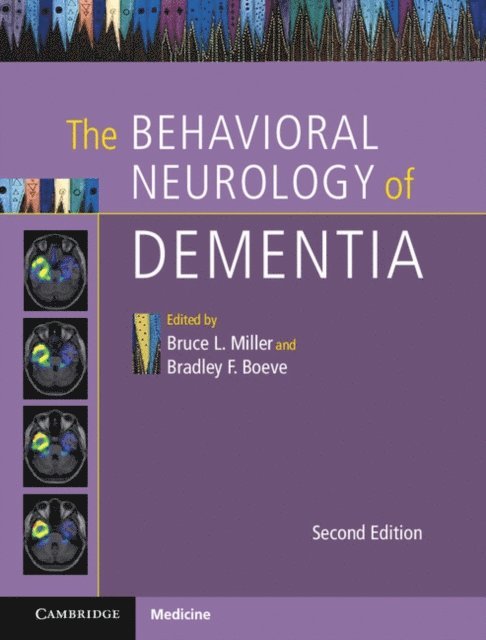 Bradley F. Boeve, Bruce L. Miller - Behavioral Neurology of Dementia, E-bok