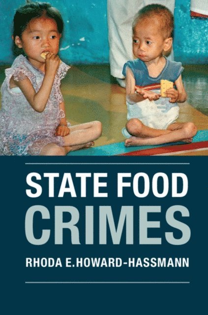 Rhoda E. Howard-Hassmann - State Food Crimes, E-bok