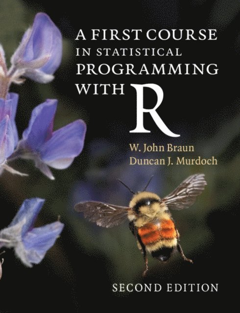 Duncan J. Murdoch, W. John Braun - First Course in Statistical Programming with R, E-bok
