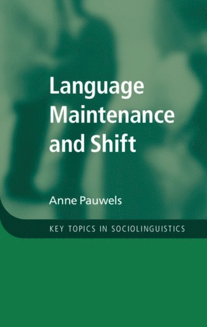 Anne Pauwels - Language Maintenance and Shift, E-bok