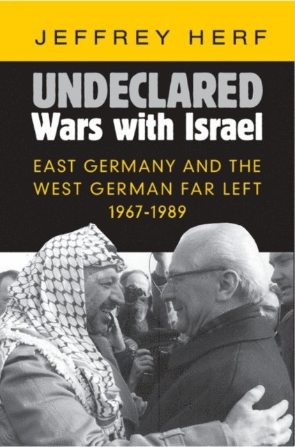 Jeffrey Herf - Undeclared Wars with Israel, E-bok