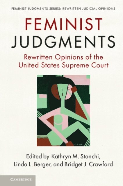 Bridget J. Crawford, Linda L. Berger, Kathryn M. Stanchi - Feminist Judgments, E-bok