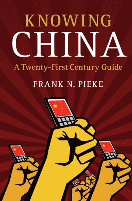 Frank N. Pieke - Knowing China, E-bok