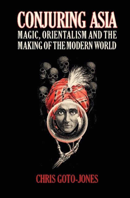 Chris Goto-Jones - Conjuring Asia, E-bok
