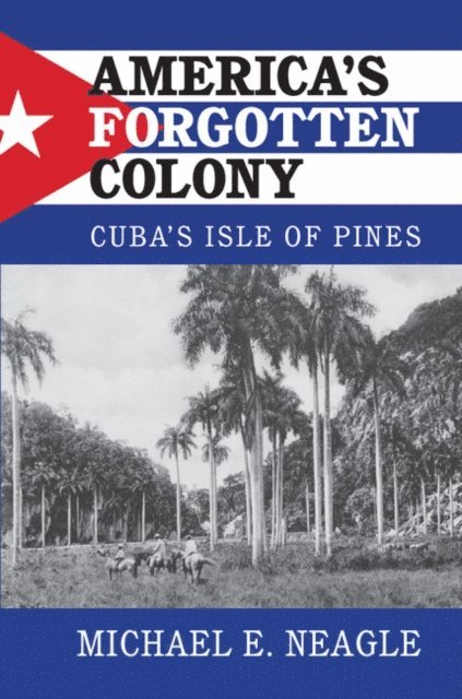 Michael E. Neagle - America's Forgotten Colony, E-bok
