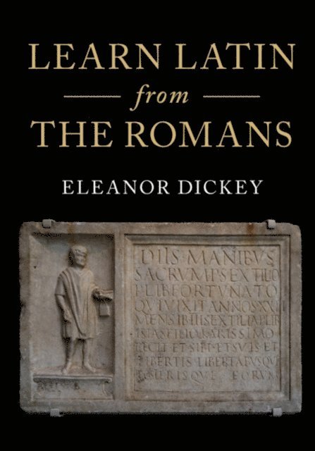 Eleanor Dickey - Learn Latin from the Romans, E-bok