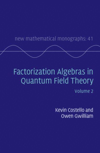 Owen Gwilliam, Kevin Costello - Factorization Algebras in Quantum Field Theory: Volume 2, E-bok