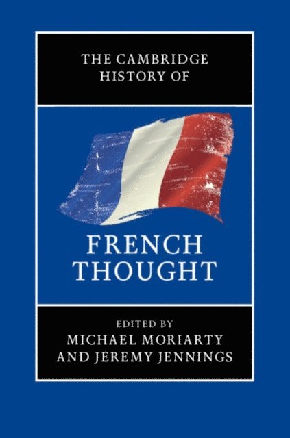 Jeremy Jennings, Michael Moriarty - Cambridge History of French Thought, E-bok