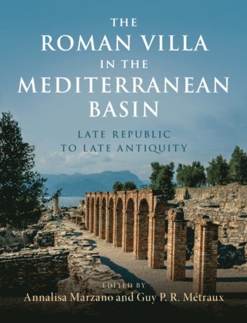 Guy P. R. Metraux, Annalisa Marzano - Roman Villa in the Mediterranean Basin, E-bok