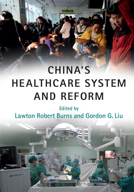 Gordon G. Liu, Lawton Robert Burns - China's Healthcare System and Reform, E-bok