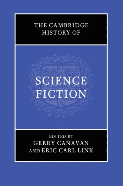 Eric Carl Link, Gerry Canavan - Cambridge History of Science Fiction, E-bok