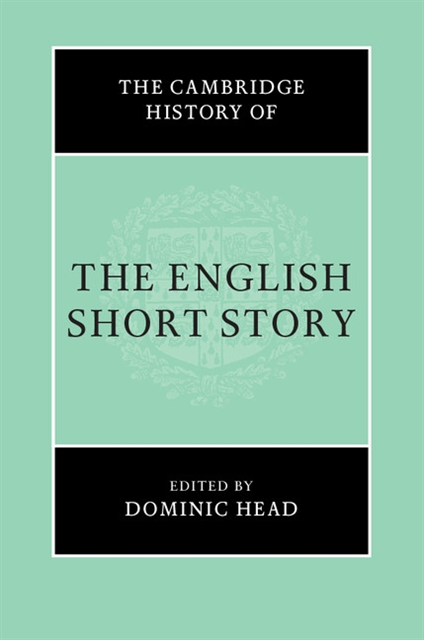 Dominic Head - Cambridge History of the English Short Story, E-bok