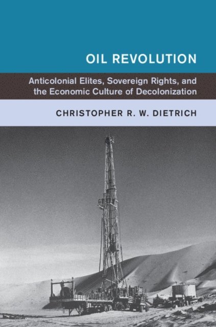 Christopher R. W. Dietrich - Oil Revolution, E-bok