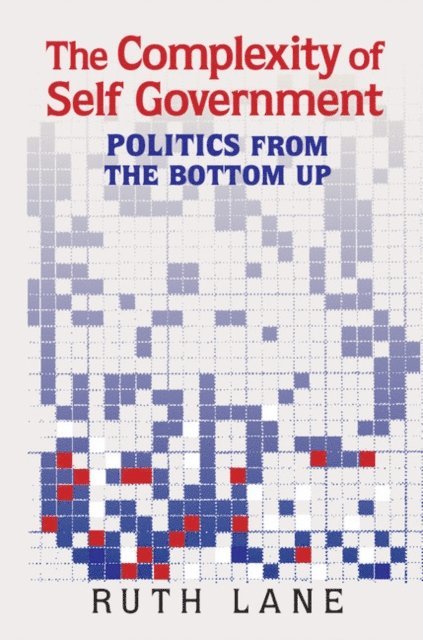 Ruth Lane - Complexity of Self Government, E-bok
