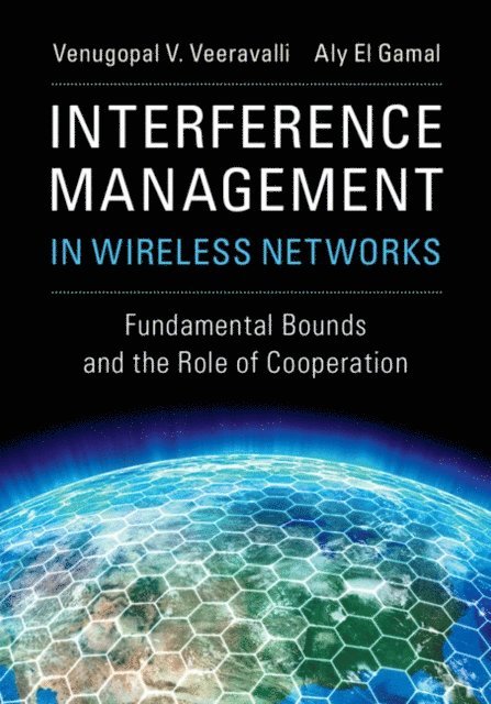 Aly El Gamal, Venugopal V. Veeravalli - Interference Management in Wireless Networks, E-bok
