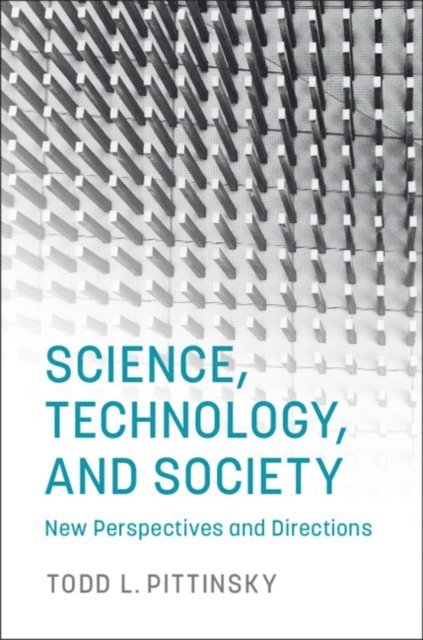 Todd L. Pittinsky - Science, Technology, and Society, E-bok