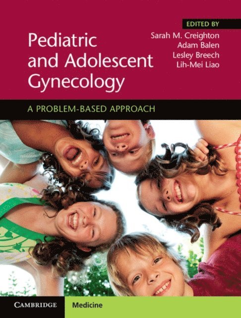 Lih-Mei Liao, Lesley Breech, Adam Balen, Sarah M. Creighton - Pediatric and Adolescent Gynecology, E-bok