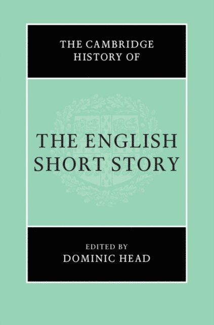 Dominic Head - Cambridge History of the English Short Story, E-bok