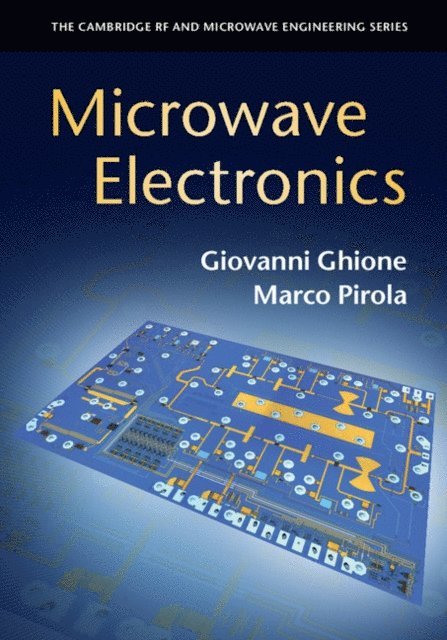 Marco Pirola, Giovanni Ghione - Microwave Electronics, E-bok
