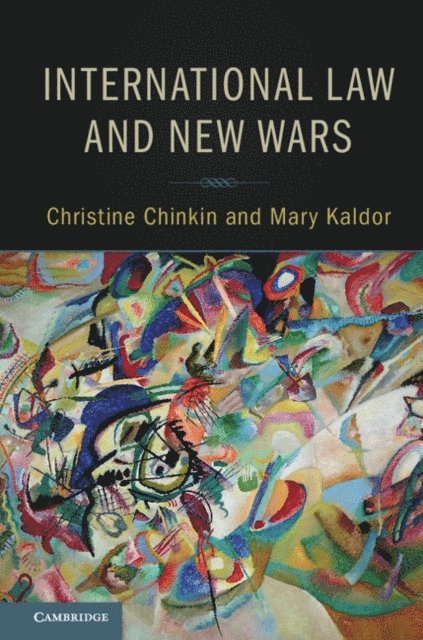 Mary Kaldor, Christine Chinkin - International Law and New Wars, E-bok